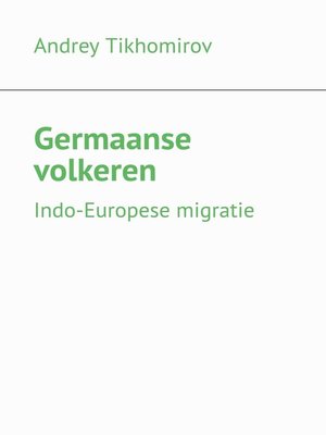 cover image of Germaanse volkeren. Indo-Europese migratie
